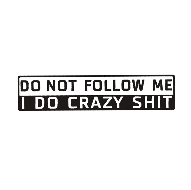 Don't Follow Me Sticker